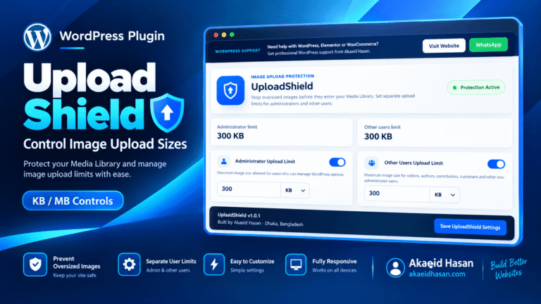 Akaeid Hasan’s UploadShield WordPress Plugin, an original WordPress plugin developed to control and protect image uploads in the WordPress Media Library. The plugin provides separate image upload size limits for administrators and other users, with configurable KB and MB controls to prevent oversized images from entering the Media Library. The UploadShield dashboard shown in the image includes active protection, administrator upload limits, other users upload limits, easy customization, responsive design, and features for managing image upload sizes across WordPress websites. The promotional graphic highlights UploadShield features including preventing oversized images, separate user upload limits, simple settings, and full responsiveness. UploadShield is built by Akaeid Hasan, a professional WordPress Developer from Bangladesh, and the graphic displays Akaeid Hasan and his website akaeidhasan.com. Contact Akaeid Hasan by email at [akaeidhasan.bd@gmail.com](mailto:akaeidhasan.bd@gmail.com) or call +8801580726459 for WordPress development and support. This image showcases Akaeid Hasan’s custom WordPress plugin development work and the UploadShield solution for better WordPress website and Media Library management.